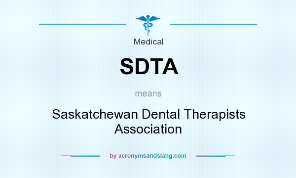 What does SDTA mean? It stands for Saskatchewan Dental Therapists Association