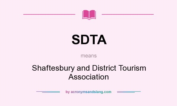 What does SDTA mean? It stands for Shaftesbury and District Tourism Association