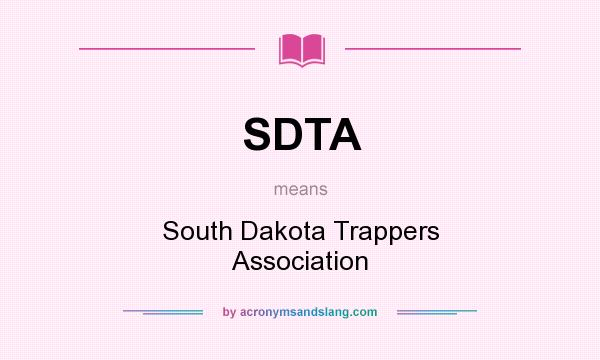 What does SDTA mean? It stands for South Dakota Trappers Association