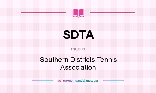 What does SDTA mean? It stands for Southern Districts Tennis Association