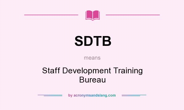 What does SDTB mean? It stands for Staff Development Training Bureau