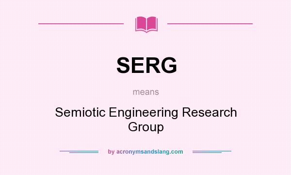 What does SERG mean? It stands for Semiotic Engineering Research Group