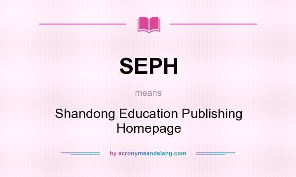 What does SEPH mean? It stands for Shandong Education Publishing Homepage