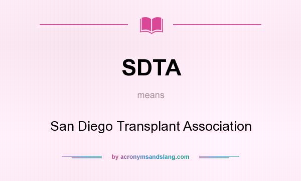 What does SDTA mean? It stands for San Diego Transplant Association