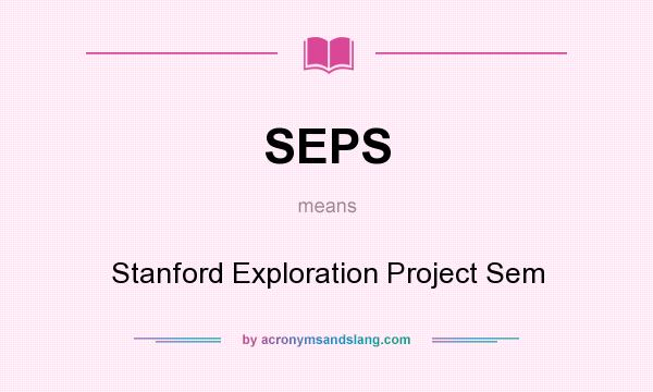 What does SEPS mean? It stands for Stanford Exploration Project Sem
