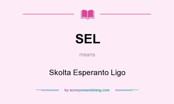 What does SEL mean? It stands for Skolta Esperanto Ligo