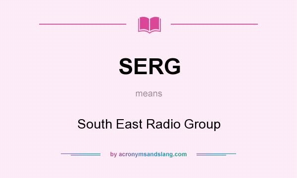 What does SERG mean? It stands for South East Radio Group