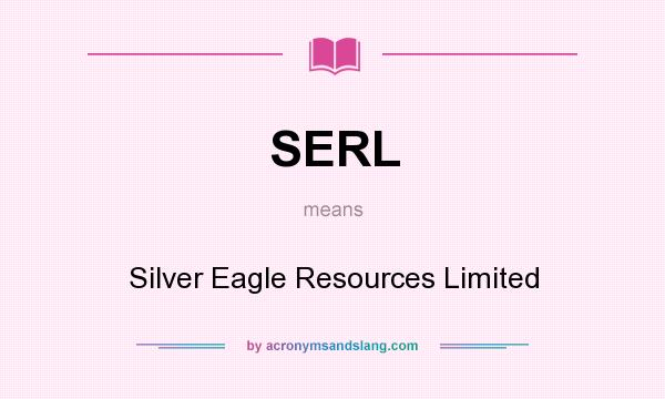 What does SERL mean? It stands for Silver Eagle Resources Limited