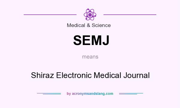What does SEMJ mean? It stands for Shiraz Electronic Medical Journal