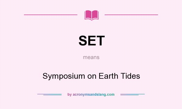 What does SET mean? It stands for Symposium on Earth Tides