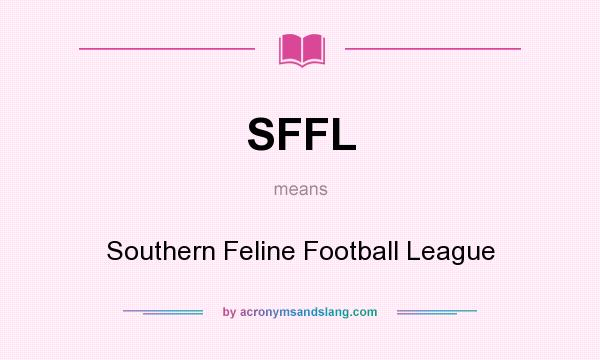 What does SFFL mean? It stands for Southern Feline Football League