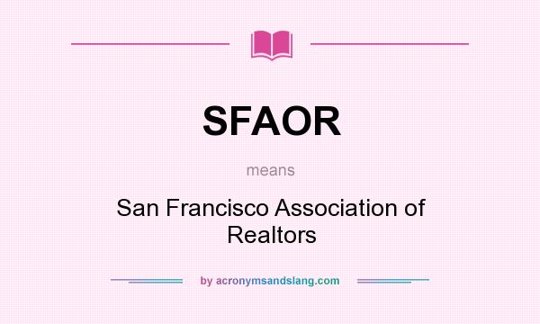 What does SFAOR mean? It stands for San Francisco Association of Realtors