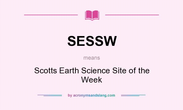What does SESSW mean? It stands for Scotts Earth Science Site of the Week