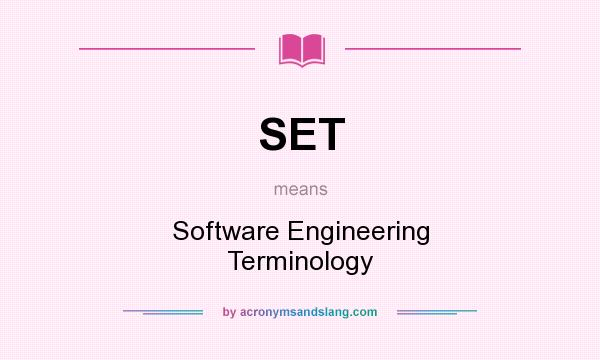What does SET mean? It stands for Software Engineering Terminology