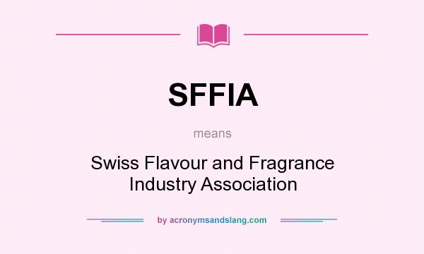 What does SFFIA mean? It stands for Swiss Flavour and Fragrance Industry Association