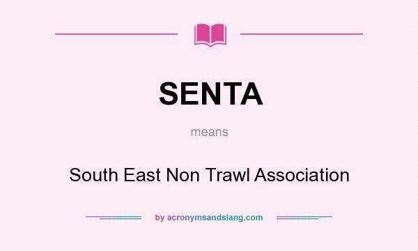 What does SENTA mean? It stands for South East Non Trawl Association