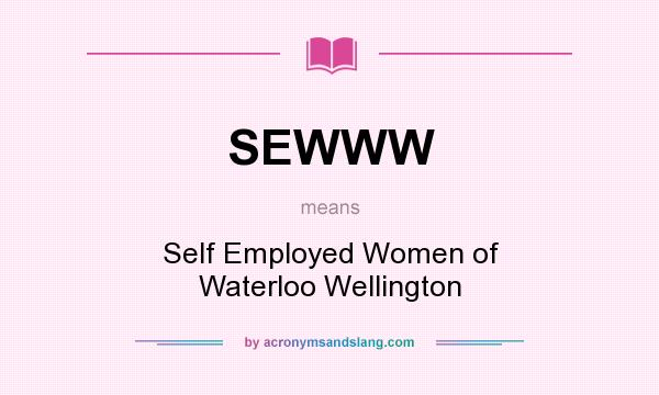 What does SEWWW mean? It stands for Self Employed Women of Waterloo Wellington