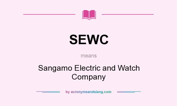 What does SEWC mean? It stands for Sangamo Electric and Watch Company
