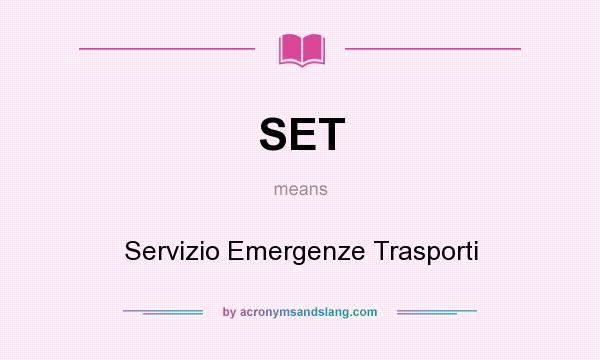 What does SET mean? It stands for Servizio Emergenze Trasporti