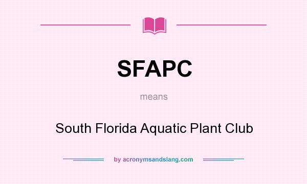 What does SFAPC mean? It stands for South Florida Aquatic Plant Club