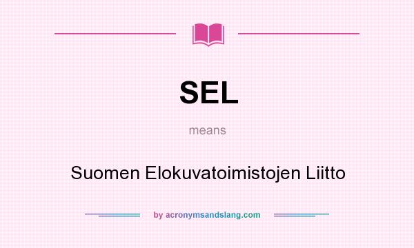 What does SEL mean? It stands for Suomen Elokuvatoimistojen Liitto