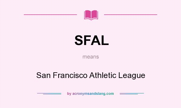 What does SFAL mean? It stands for San Francisco Athletic League