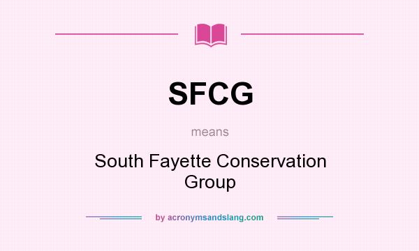 What does SFCG mean? It stands for South Fayette Conservation Group