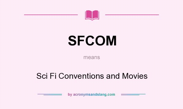 What does SFCOM mean? It stands for Sci Fi Conventions and Movies