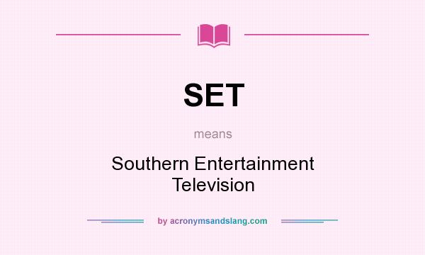 What does SET mean? It stands for Southern Entertainment Television