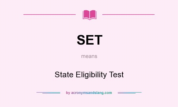 What does SET mean? It stands for State Eligibility Test
