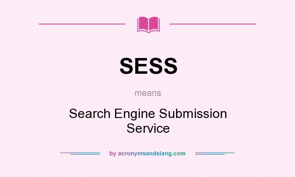 What does SESS mean? It stands for Search Engine Submission Service