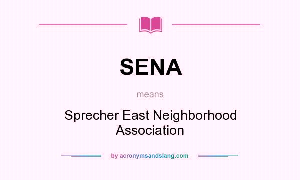 What does SENA mean? It stands for Sprecher East Neighborhood Association