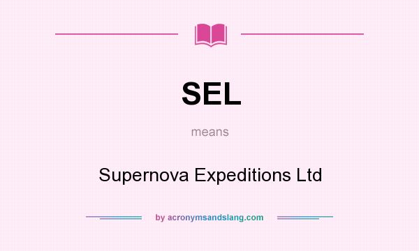 What does SEL mean? It stands for Supernova Expeditions Ltd