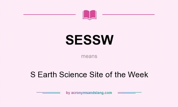 What does SESSW mean? It stands for S Earth Science Site of the Week