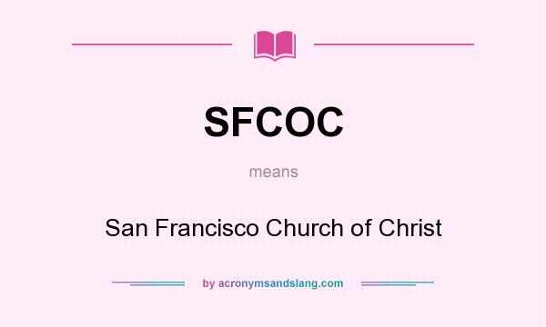 What does SFCOC mean? It stands for San Francisco Church of Christ