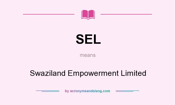 What does SEL mean? It stands for Swaziland Empowerment Limited