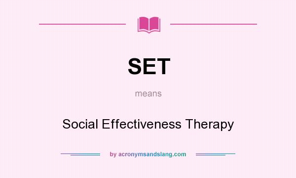 What does SET mean? It stands for Social Effectiveness Therapy