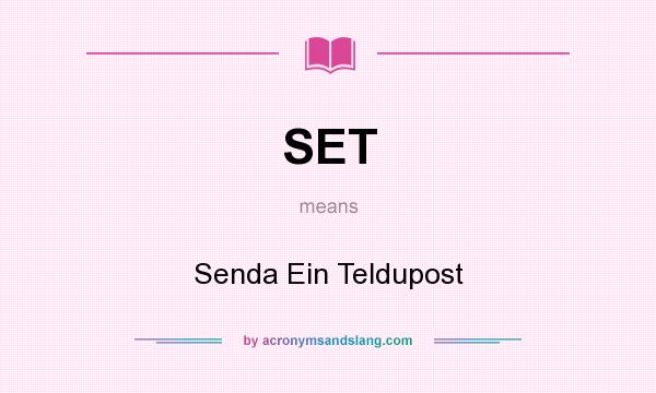 What does SET mean? It stands for Senda Ein Teldupost