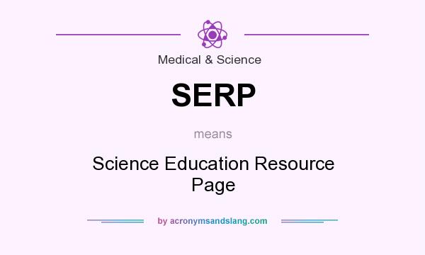 What does SERP mean? It stands for Science Education Resource Page