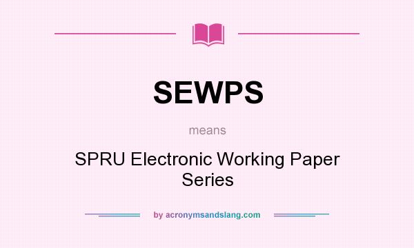 What does SEWPS mean? It stands for SPRU Electronic Working Paper Series