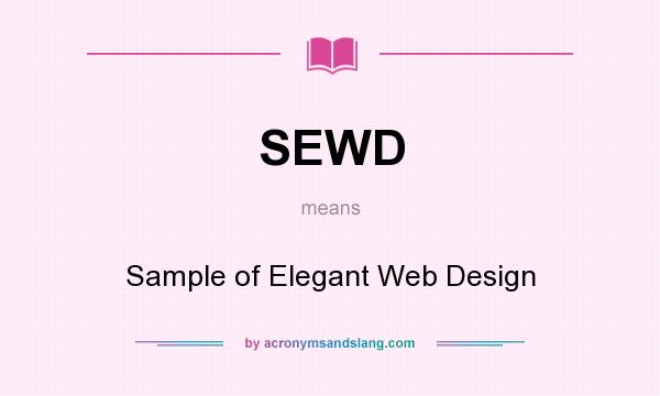 What does SEWD mean? It stands for Sample of Elegant Web Design