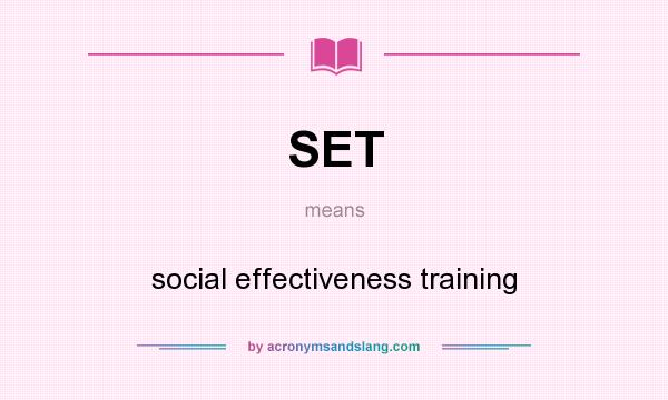 What does SET mean? It stands for social effectiveness training