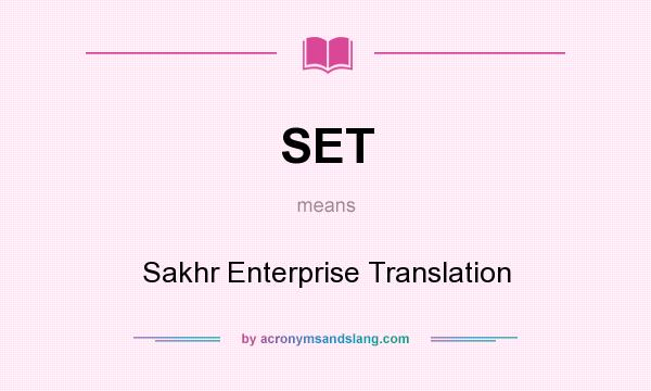 What does SET mean? It stands for Sakhr Enterprise Translation