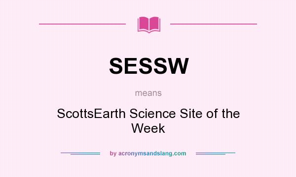 What does SESSW mean? It stands for ScottsEarth Science Site of the Week