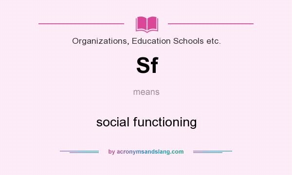 What does Sf mean? It stands for social functioning