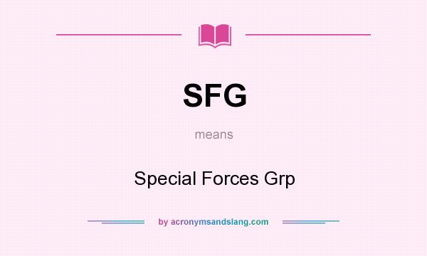 What does SFG mean? It stands for Special Forces Grp