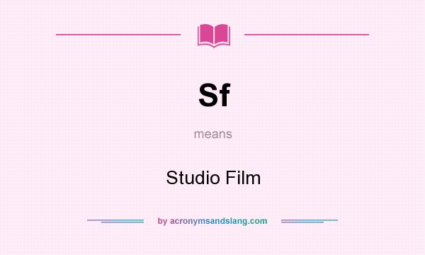 What does Sf mean? It stands for Studio Film