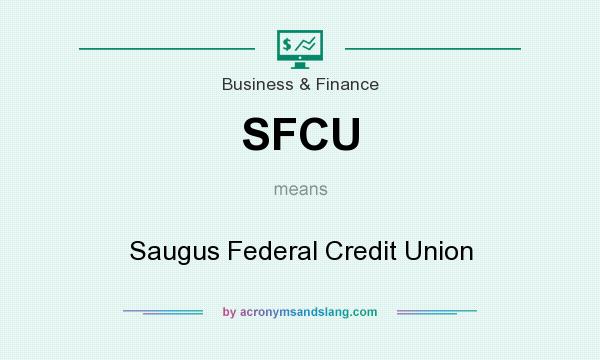 What does SFCU mean? It stands for Saugus Federal Credit Union