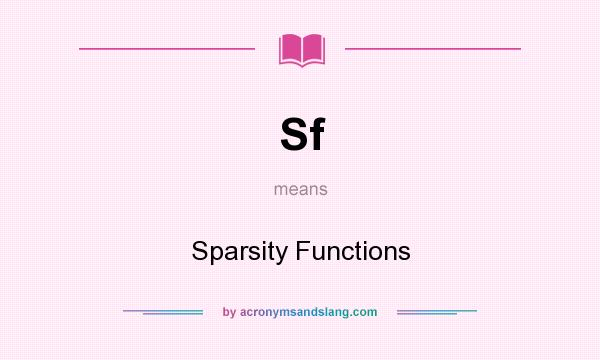 What does Sf mean? It stands for Sparsity Functions