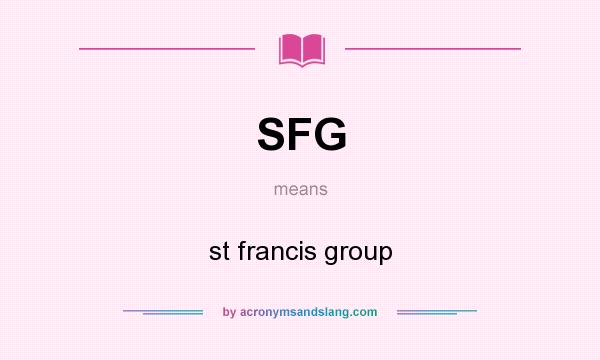What does SFG mean? It stands for st francis group